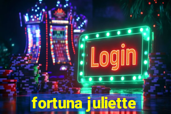 fortuna juliette